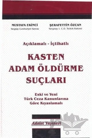 Kasten Adam Öldürme Suçları – Mustafa Ekinci, Şerafettin Özcan – Adalet Yayınevi kitap kapağı