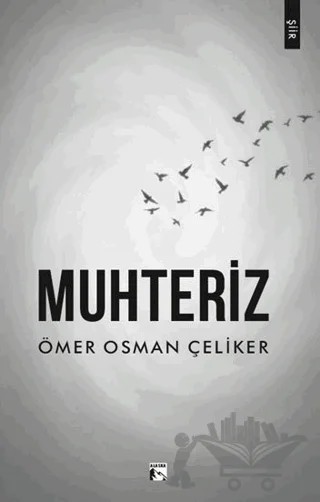 Muhteriz – Ömer Osman Çeliker – Alaska Yayınevi kitap kapağı