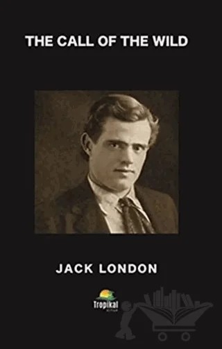 The Call of the Wild – Jack London – Tropikal Kitap kitap kapağı