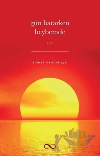 Gün Batarken Heybemde – Ahmet Yalçınkaya – Bengisu Yayınları kitap kapağı