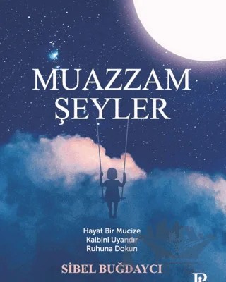 Muazzam Şeyler – Sibel Buğdaycı – Potink Kitap kitap kapağı