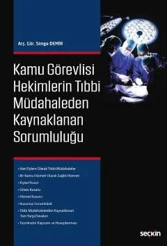 Kamu Görevlisi Hekimlerin Tıbbi Müdahaleden Kaynaklanan Sorumluluğu – Simge Demir – Seçkin Yayıncılık kitap kapağı
