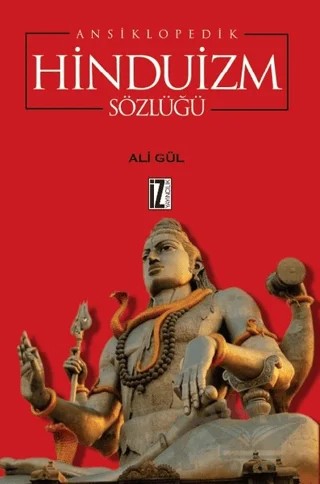 Ansiklopedik Hinduizm Sözlüğü – Ali Gül – İz Yayıncılık kitap kapağı