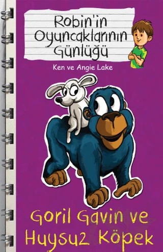 Robin'in Oyuncaklarının Günlüğü - Goril Gavin ve Huysuz Köpek – Ken, Angie Lake – Butik Yayınları kitap kapağı