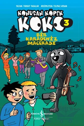 Bir Karadeniz Macerası - Konuşan Köpek Koko 3 – Turgut Yasalar – İş Bankası Kültür Yayınları kitap kapağı