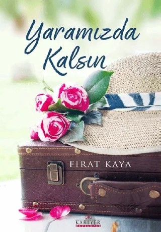 Yaramızda Kalsın – Fırat Kaya – Kariyer Yayınları kitap kapağı