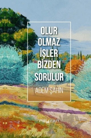 Olur Olmaz İşler Bizden Sorulur – Adem Şahin – Neyzen Kitap kitap kapağı