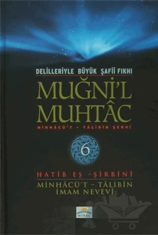 Delilleriyle Büyük Şafii Fıkhı - Muğni'l Muhtac 6. Cilt – Hatib Eş-Şirbini – Mirac Yayınları kitap kapağı