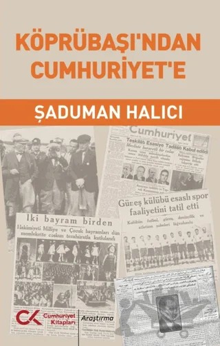 Köprübaşı'ndan Cumhuriyet'e – Şaduman Halıcı – Cumhuriyet Kitapları kitap kapağı