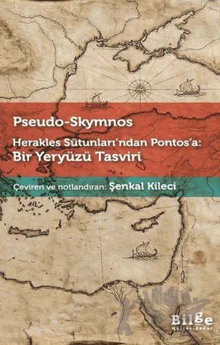 Herakles Sütunları’ndan Pontos’a: Bir Yeryüzü Tasviri – Pseudo-Skymnos – Bilge Kültür Sanat kitap kapağı