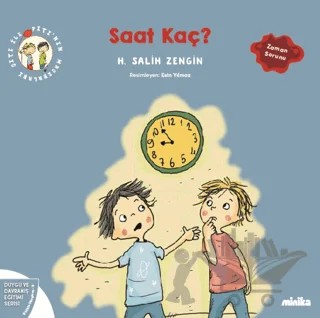 Çıtı ile Pıtı’nın Maceraları: Saat Kaç? – H. Salih Zengin – Minika kitap kapağı