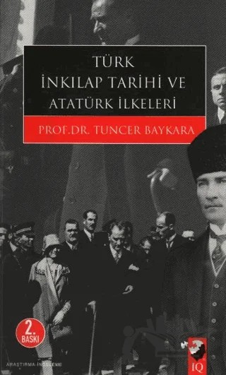 Türk İnkılap Tarihi ve Atatürk İlkeleri – Tuncer Baykara – IQ Kültür Sanat Yayıncılık kitap kapağı
