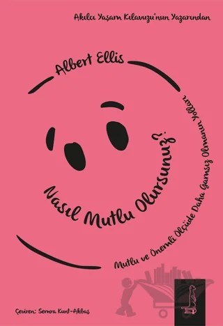 Nasıl Mutlu Olursunuz? – Albert Ellis – Eksi Kitaplar kitap kapağı