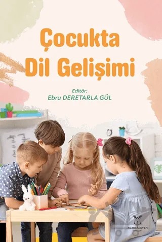 Çocukta Dil Gelişimi – Kolektif – Akademisyen Kitabevi kitap kapağı