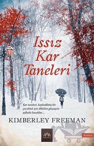Issız Kar Taneleri – Kimberley Freeman – Arkadya Yayınları kitap kapağı