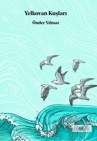 Yelkovan Kuşları – Önder Yılmaz – Favori Yayınları kitap kapağı