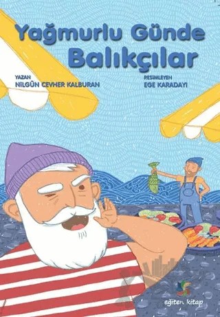 Yağmurlu Günde Balıkçılar – Nilgün Cevher Kalburan – Eğiten Kitap kitap kapağı