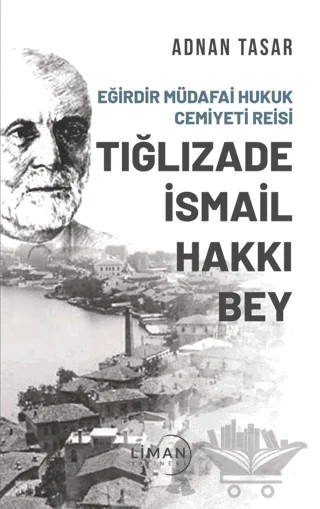 Eğirdir Müdafai Hukuk Cemiyeti Reisi Tığlızade İsmail Hakkı Bey – Adnan Taşar – Liman Yayınevi kitap kapağı