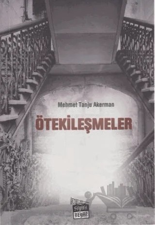 Ötekileşmeler – Mehmet Tanju Akerman – Siyah Beyaz Yayınları kitap kapağı