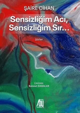 Sensizliğim Acı Sensizliğim Sır… – Şaire Cihan – Baygenç Yayıncılık kitap kapağı