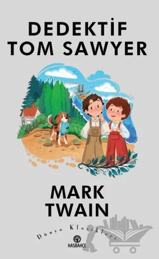 Dedektif Tom Sawyer – Mark Twaın – Hasbahçe kitap kapağı