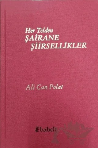 Her Telden Şairane Şiirsellikler – Ali Can Polat – Babek Yayınları kitap kapağı