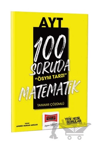 Yargı Yayınları 2023 100 Soruda ÖSYM Tarzı AYT Matematik Tamamı Çözümlü Soru Bankası – Ahmed Numan Arslan – Yargı Yayınevi kitap kapağı