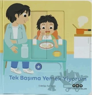 Hareketli Büyüyorum Serisi 6 – Tek Başıma Yemek Yiyorum – Ilaria Falorsi – Yapı Kredi Yayınları kitap kapağı