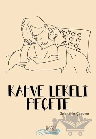 Kahve Lekeli Peçete – Selahattin Çabuker – Liman Yayınevi kitap kapağı