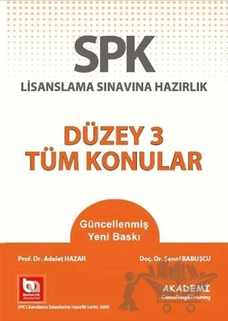 SPK Lisanslama Sınavına Hazırlık - Düzey 3 Tüm Konular – Adalet Hazar, Mahmut Ceylan, Sezercan Bektaş, Şenol Babuşçu – Akademi Consulting Training kitap kapağı