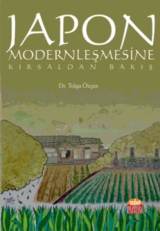 Japon Modernleşmesine Kırsaldan Bakış – Tolga Özşen – Nobel Bilimsel Eserler kitap kapağı