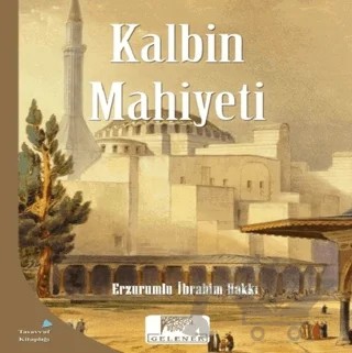 Kalbin Mahiyeti – Erzurumlu İbrahim Hakkı – Gelenek Yayıncılık kitap kapağı