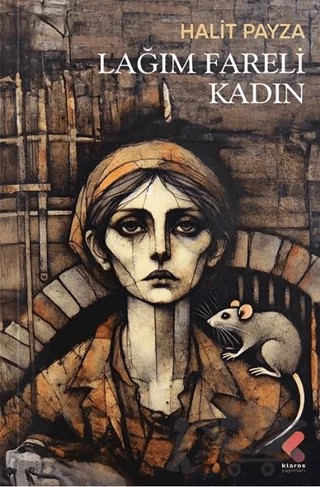 Lağım Fareli Kadın – Halit Payza – Klaros Yayınları kitap kapağı