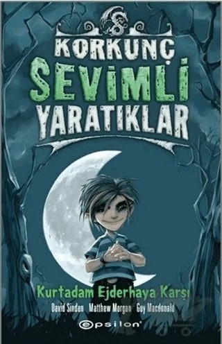 Korkunç Sevimli Yaratıklar - 2 Kurt Adam Ejderhaya Karşı – David Sinden, Guy Macdonald, Matthew Morgan – Epsilon Yayınevi kitap kapağı