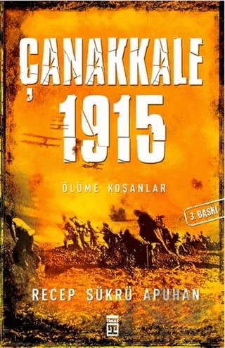 Çanakkale 1915 Ölüme Koşanlar – Recep Şükrü Apuhan – Timaş Tarih kitap kapağı