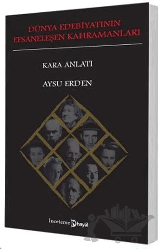 Dünya Edebiyatının Efsaneleşen Kahramanları – Aysu Erden – Hayal Yayınları kitap kapağı