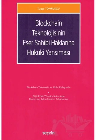 Blockchain Teknolojisinin Eser Sahibi Haklarına Hukuki Yansıması – Tuğçe Tomrukçu – Seçkin Yayıncılık kitap kapağı
