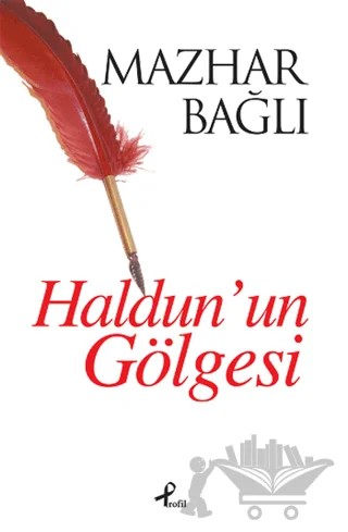 Haldun’un Gölgesi – Mazhar Bağlı – Profil Kitap kitap kapağı