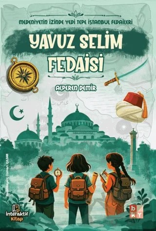 Medeniyetin İzinde Yedi Tepe İstanbul Fedaileri - Yavuz Selim Fedaisi – Alperen Demir – Babıali Kültür Yayıncılığı kitap kapağı