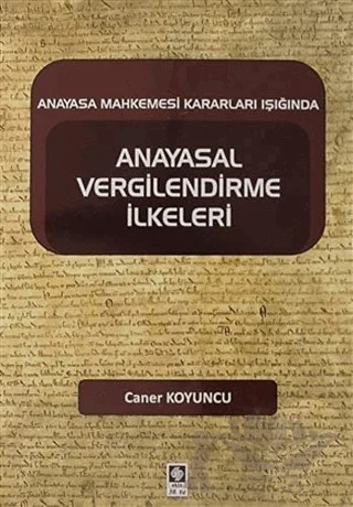 Anayasal Vergilendirme İlkeleri – Caner Koyuncu – Ekin Basım Yayın kitap kapağı
