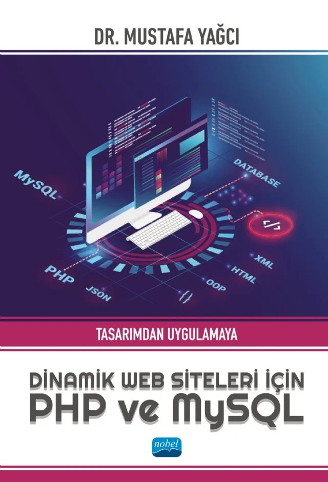 Tasarımdan Uygulamaya Dinamik Web Siteleri için PHP ve MySQL – Mustafa Yağcı – Nobel Akademik Yayıncılık kitap kapağı