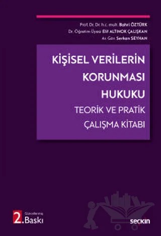 Kişisel Verilerin Korunması Hukuku – Serkan Seyhan, Elif Altınok Çalışkan, Bahri Öztürk – Seçkin Yayıncılık kitap kapağı