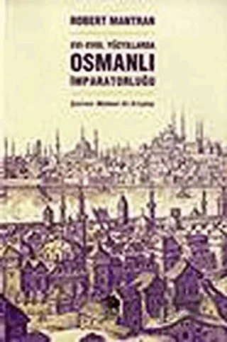 XVI-XVIII.Yüzyıllarda Osmanlı İmparatorluğu – Robert Mantran – İmge Kitabevi Yayınları kitap kapağı