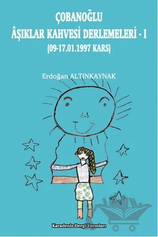 Çobanoğlu Aşıklar Kahvesi Derlemeleri -1 – Erdoğan Altınkaynak – Karadeniz Dergi Yayınları kitap kapağı