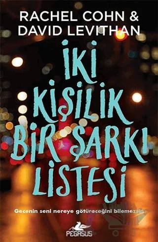 İki Kişilik Bir Şarkı Listesi – Rachel Cohn, David Levithan – Pegasus Yayınları kitap kapağı