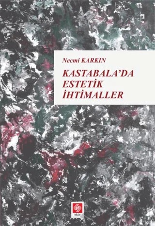 Kastabala'da Estetik İhtimaller – Necmi Karkın – Ekin Basım Yayın kitap kapağı
