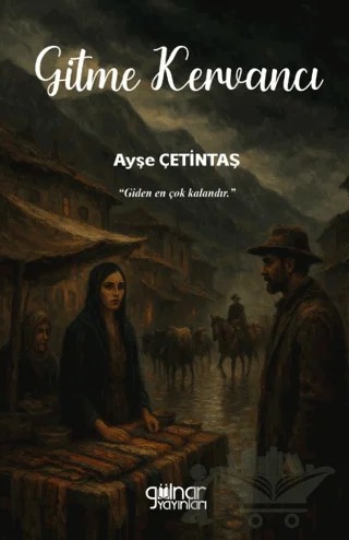 Gitme Kervancı – Ayşe Çetintaş – Gülnar Yayınları kitap kapağı