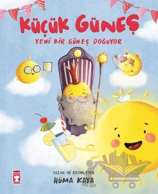 Küçük Güneş - Yeni Bir Güneş Doğuyor – Hüma Kaya – Timaş Çocuk kitap kapağı