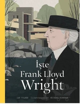 İşte Frank Lloyd Wright – Ian Volner – Hep Kitap kitap kapağı