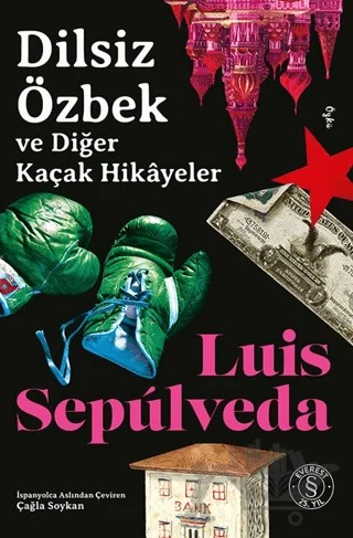 Dilsiz Özbek ve Diğer Kaçak Hikâyeler – Luis Sepulveda – Everest Yayınları kitap kapağı
